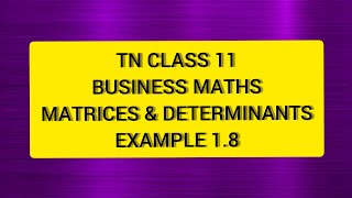 TN Class 11 Business Maths Matrices & Determinants Example 1.8