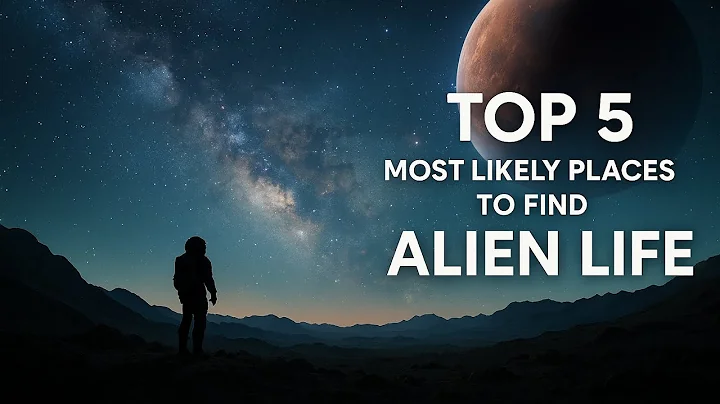 Top 5 Most Likely Places to Find Alien Life