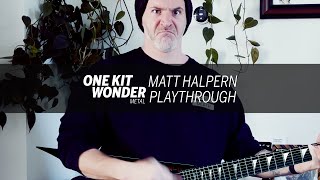 One Kit Wonder Metal - Matt Halpern Playthrough