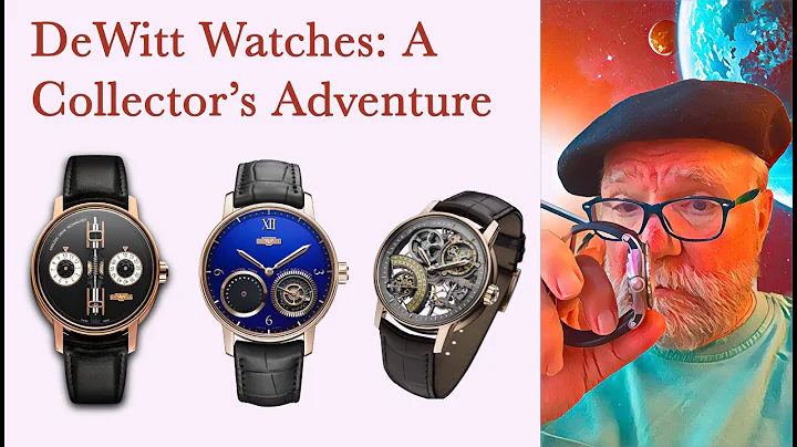 DeWitt Watches: A Watch Collectors Adventure #VP172