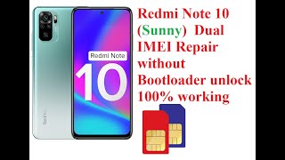 Redmi Note 10 (Sunny) Dual IMEI Repair without Bootloader unlock 100% working