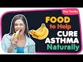 10 Super Foods To Help You Cure Asthma Naturally