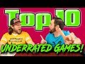 Top 10 Underrated Games!