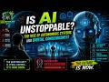 Is AI Unstoppable? | The Rise of Autonomous Systems and Digital Consciousness