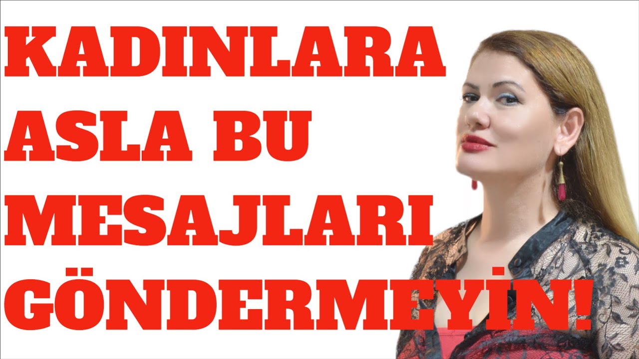 BİR KADINA ASLA GÖNDERMEMENİZ GEREKEN 15 MESAJ