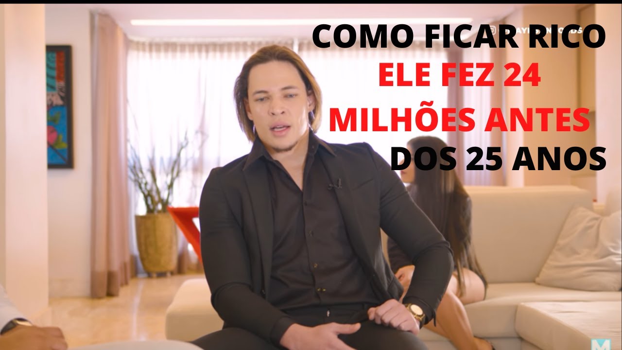 COMO FICAR RICO ELE É MULTI MILIONÁRIO ANTES DOS 25 ANOS - YouTube
