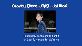 [THAISUB] Gravity - Jai Wolf (feat. JMR)