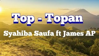 Top - Topan - Shahiba Saufa ft James AP | Lirik Indo