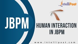 Human Interaction in JBPM | JBPM Tutorial | JBPM Online Training - Intellipaat