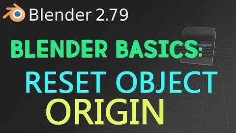 Blender Basics: Reset Object Origin