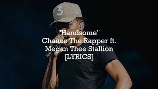 Chance The Rapper - Handsome ft. Megan Thee Stallion (Lyrics)