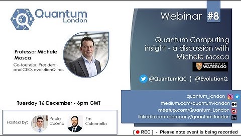 [Webinar] Michele Mosca: managing quantum risk and opportunity