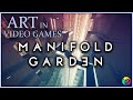 Manifold Garden - Art in Video Games (William Chyr)