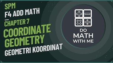 SPM F4 KSSM Add Math Chapter 7 Coordinate Geometry | Bab 7 Geometri Koordinat
