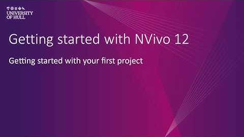 NVivo 12: Getting started with your first project