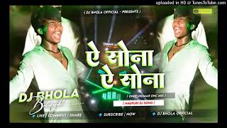 Ae sona ae sona New Nagpuri Song Dj Remix trend song  
