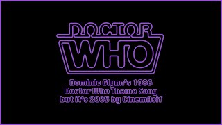 DOCTOR WHO 1986 THEME BUT IT'S 2005-2007 | MIDI EXPERIMENT | CINEMASIF