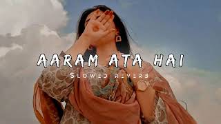 AARAM ATA HAI ( Slowed Reverb) song❤️🌹🎧//Hindi Lofi Song// NO COPYRIGHT MUSIC #viral#ncs#song