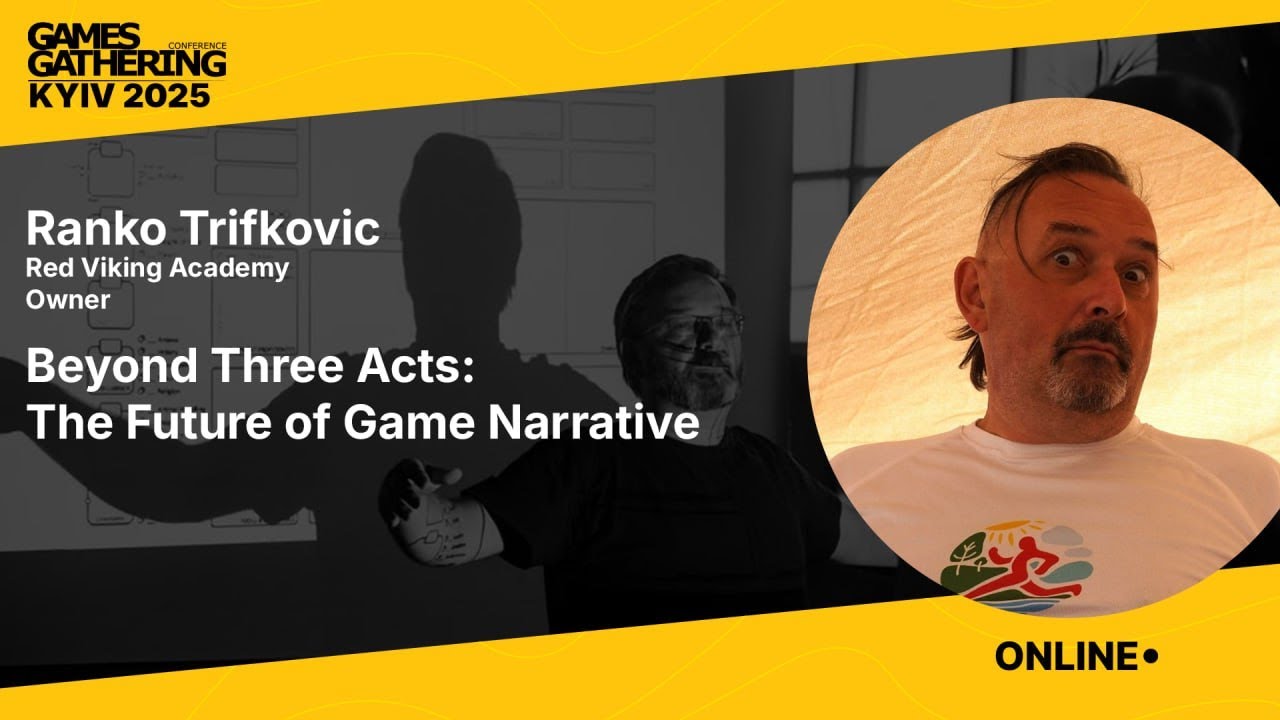 Beyond Three Acts: The Future of Game Narrative [Ranko Trifkovic, Red Viking Academy]