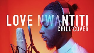 Ckay - Love Nwantiti (Chill Mix Cover) / The Growth Fam Resimi