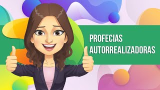 PROFECIAS AUTORREALIZADORAS – PSICOLOGIA SOCIAL 17 PROFECIAS AUTORREALIZADORAS – PSICOLOGIA SOCIAL 17
