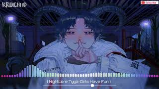 [ Nightcore ]•Girls Have Fun.