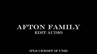 Afton Family Edit Audio