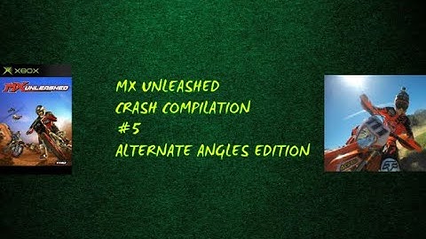 MX Unleashed Crash Compilation #5 Alternate Angles Edition