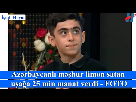 Azərbaycanlı məşhur limon satan uşağa 25 min manat verdi - FOTO