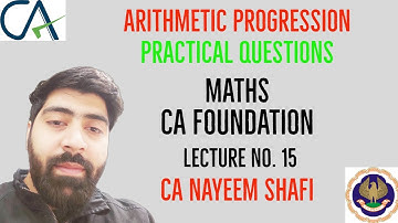 Arithmetic progression | PRACTICAL QUESTIONS | SEQUENCE AND SERIES | LECTURE 15 | CA NAYEEM SHAFI