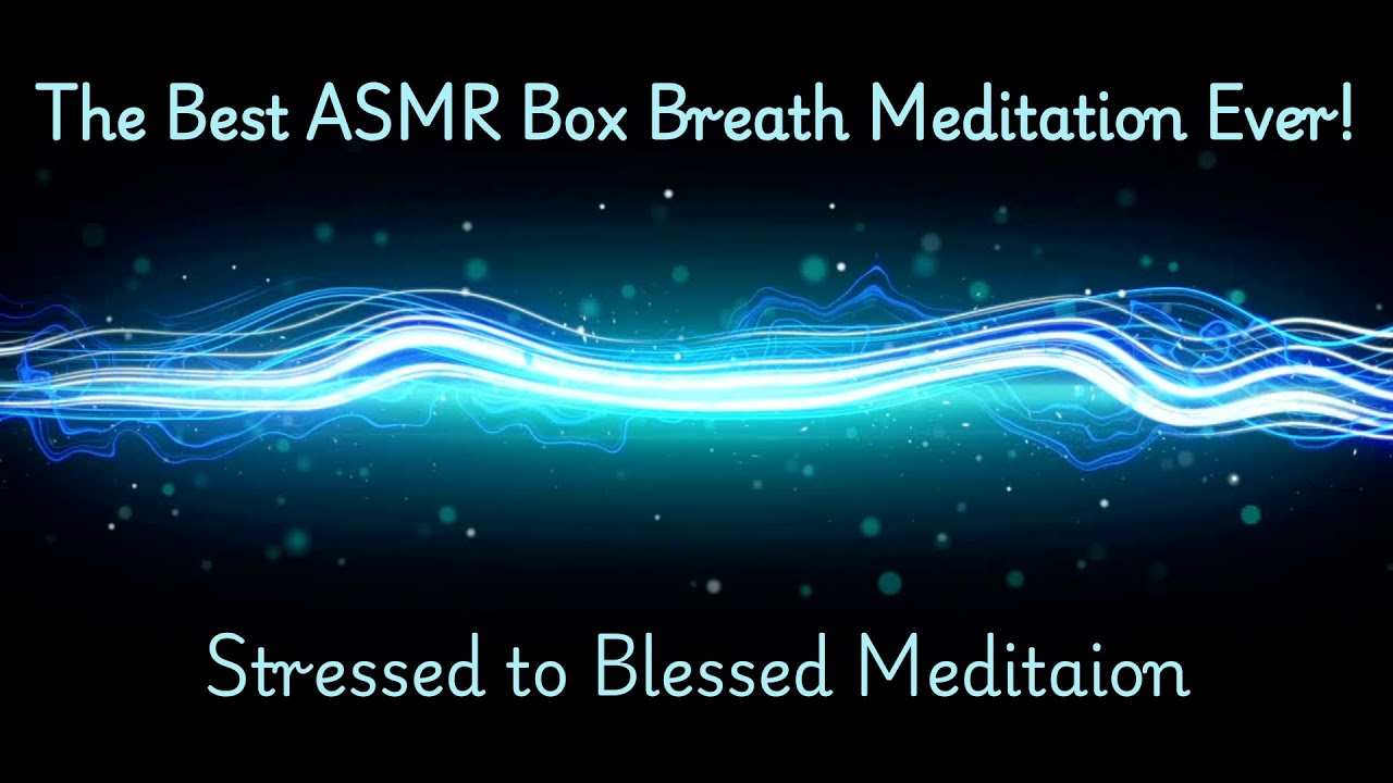 The Best ASMR 10 Minute Box Breathing Meditation Ever! - YouTube