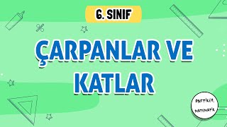 Çarpanlar ve Katlar | 6.Sınıf Matematik | 2024