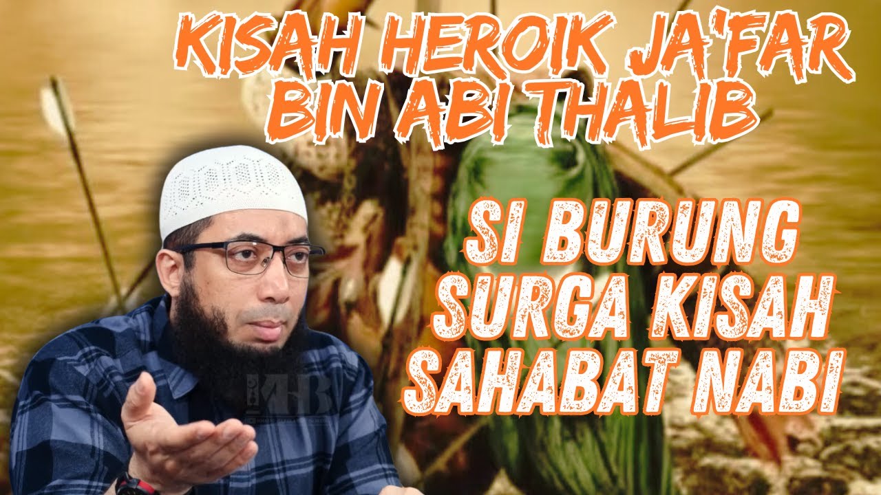 KISAH HEROIK JA'FAR BIN ABI THALIB ❗SI BURUNG SURGA❗KISAH SAHABAT NABI |  Ustadz Khalid Basalamah