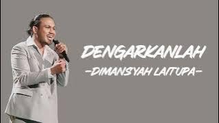 Dimansyah Laitupa - Dengarkanlah (Lirik/Lyric Lagu Indonesia)