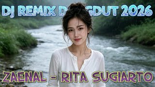 Download lagu ZAENAL - RITA SUGIARTO (DJ REMIX DANGDUT 2026)