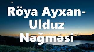 fcemiyyeti /  Röya - Ulduz nəğməsi lyrics /mahnı sözləri