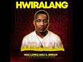 Mac Lopez, MacG, Emkay, Siko Wa Mmino - Hwiralang