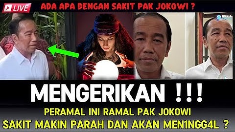 MENGERIKAN !! SAKIT MAKIN PARAH, PERAMAL INI RAMALKAN KEMATIAN PAK JOKOWI ? ASTAGHFIRULLAH