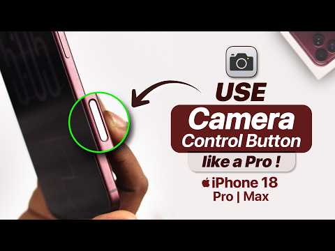 iPhone 18 Pro Max Camera Control Button Tutorial [Beginner’s Guide]