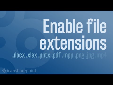 SharePoint: Make file extensions visible in your document libraries