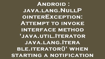 Android : java.lang.NullPointerException: Attempt to invoke interface method 