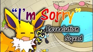 Im Sorry Eeveelution Squad Pkm-150