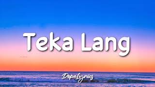 EMMAN - Teka Lang (Dope Lyrics) R I P 💔