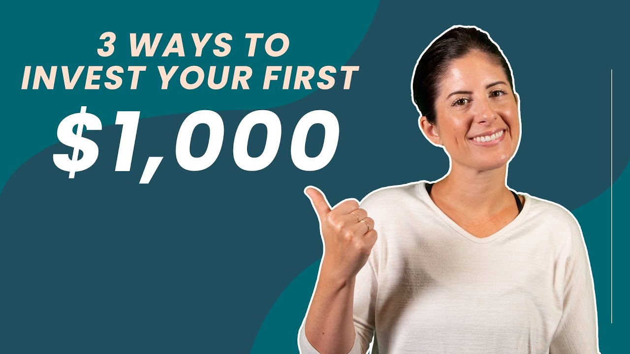 3 Ways To Invest Your First $1,000 - YouTube