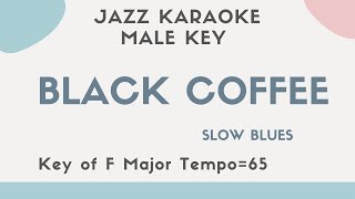 Black coffee - Slow Bluesy Jazz KARAOKE (Instrumental backing track) - male key