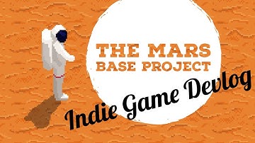 Indie Game Devlog #1- Introduction to the Mars Base Project