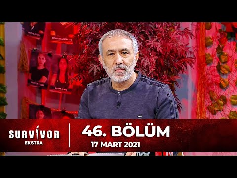 Survivor Ekstra 46. Bölüm | 17 Mart 2021