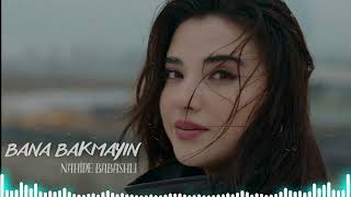 Nahide Babashli - Bana Bakmayin (Remix Version)