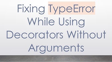 Fixing TypeError While Using Decorators Without Arguments