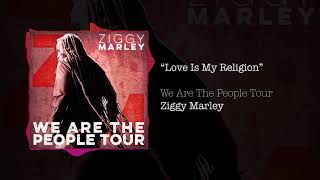 Love Is My Religion – Ziggy Marley live | We Are The People Tour, 2017 chords